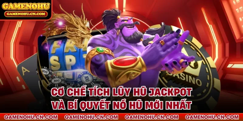 cơ chế tích lũy hũ jackpot