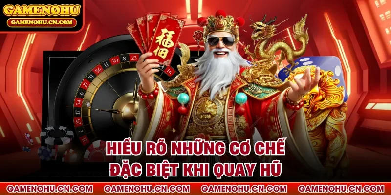 Hiểu rõ những cơ chế đặc biệt khi quay hũ