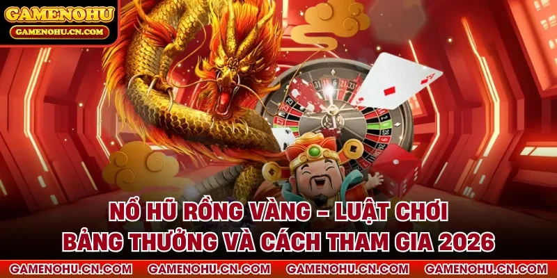 Nổ hũ rồng vàng