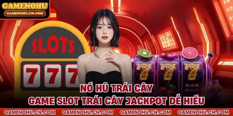 nổ hũ trái cây